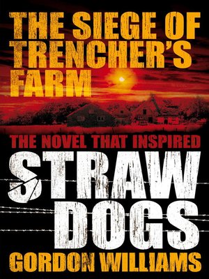cover image of The Siege of Trencher's Farm--Straw Dogs